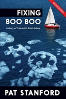 Fixing Boo Boo: A story of traumatic brain injury 1950075087 Book Cover