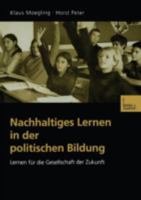 Nachhaltiges Lernen in Der Politischen Bildung: Lernen Fur Die Gesellschaft Der Zukunft 3810031062 Book Cover