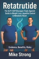Retatrutide: The GLP-1/GIP/Glucagon Triple-Agonist Guide to Weight Loss, Appetite Control & Metabolic Reset B0FTRPTZ4T Book Cover