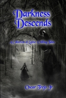 Darkness Descends: A Collection of Spine Chilling Tales 1794869085 Book Cover