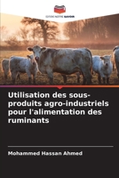 Utilisation des sous-produits agro-industriels pour l'alimentation des ruminants 6209093418 Book Cover