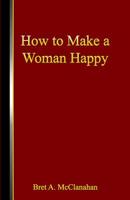 How to Make a Woman Happy 1644264803 Book Cover