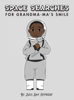 Space Searches For Grandma-ma's Smile 057892546X Book Cover