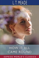 How It All Came Round 151879100X Book Cover