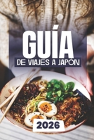 GUÍA DE VIAJES A JAPÓN 2026 (Spanish Edition) B0FQV2HLP7 Book Cover