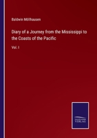 Diary of a Journey from the Mississippi to the Coasts of the Pacific: Vol. I 3375148321 Book Cover