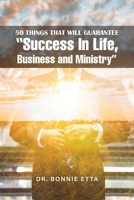50 Things That Will Guarantee "Success In Life, Business and Ministry" 1645521729 Book Cover