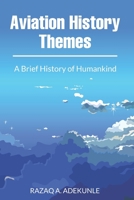 Aviation History Themes: A Brief History of Humankind B08R7BDRF4 Book Cover