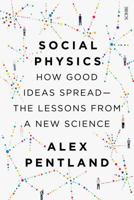 Social Physics: How Good Ideas Spread 0143126334 Book Cover