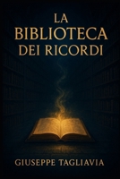 La biblioteca dei ricordi (Italian Edition) B0FP29T7ZQ Book Cover