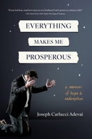 Everything Makes Me Prosperous 1960378465 Book Cover