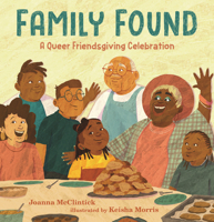 Family Found: A Queer Friendsgiving Celebration 1536231185 Book Cover