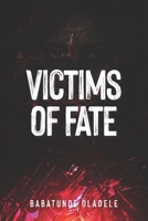 Victims of Fate: This book is dedicated to all victims of war and all those who are silently suffering all over the world. 9785996506 Book Cover
