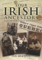 Your Irish Ancestors: A Guide for the Family Historian 184415789X Book Cover