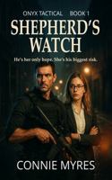 Shepherd's Watch: Onyx Tactical Book 1 1957819367 Book Cover