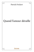 Quand l'amour déraille (French Edition) 2332991026 Book Cover