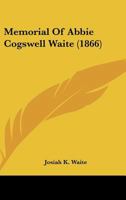 Memorial of Abbie Cogswell Waite 1120644232 Book Cover