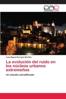 La Evolucion del Ruido En Los Nucleos Urbanos Extremenos 3659065080 Book Cover