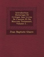 Introduction Historique Et Critique Aux Livres de L'Ancien Et Du Nouveau Testament, Volume 2... 1249781825 Book Cover
