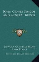 John Graves Simcoe and General Brock 1417924772 Book Cover