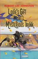 Louie's Gift and Mort's Mysterious Trunk B0BT8V452P Book Cover
