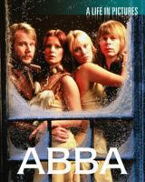 Abba: A Life in Pictures 1908533943 Book Cover