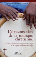 L'africanisation de la musique chrétienne: Cas de la Communauté Evangélique du Congo et de l'Eglise Evangélique du Congo (Églises d'Afrique) (French Edition) 2343066183 Book Cover