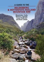 A guide to the Helderberg & Hottentots Holland Mountain Rim 0639746241 Book Cover