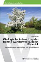 Ökologische Aufwertung des Dahme-Wanderweges, Berlin Köpenick 3639498097 Book Cover