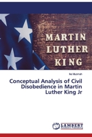 Conceptual Analysis of Civil Disobedience in Martin Luther King Jr 6202520612 Book Cover