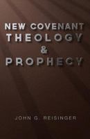 New Covenant Theology and Prophecy 1928965466 Book Cover