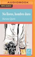 No Llores, Hombre Duro 1543689264 Book Cover