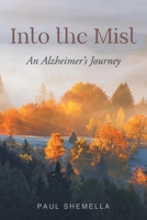 Into the Mist: An Alzheimer's Journey B0F95QPGJY Book Cover