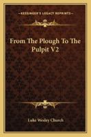 From The Plough To The Pulpit V2 116328310X Book Cover