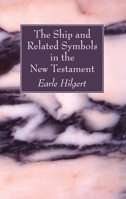 The Ship and Related Symbols in the New Testament 1725280434 Book Cover