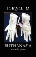 Euthanasia: To Rest in Peace 143271807X Book Cover