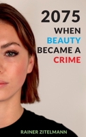 2075 - When Beauty Became a Crime 185252796X Book Cover