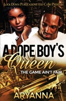 A Dope Boy's Queen: The Game Ain't Fair 1952936071 Book Cover