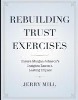 Rebuilding Trust Exercises: Ensure Morgan Johnson's Insights Leave a Lasting Impact B0FHQVKKQJ Book Cover