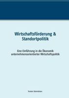 Wirtschaftsförderung  Standortpolitik: Eine Einführung in die Ökonomik unternehmensorientierter Wirtschaftspolitik 3732289354 Book Cover