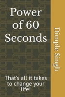 Power of 60 Seconds: That’s all it takes to change your life! B0FKZWC92H Book Cover