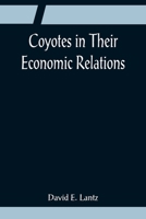 Coyotes in Their Economic Relations 9356080852 Book Cover