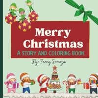 Merry Christmas A Children's Story and Coloring Book B0CKLM9V9D Book Cover