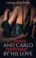 Janice and Carlo Captivated By His Love: Antonio and Sabrina Struck In Love Spinoff 1688240012 Book Cover