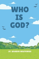 Who Is God?: A Journey of Discovery B0H98WRW1C Book Cover