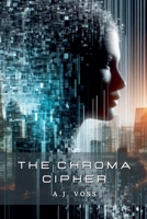 The Chroma Cipher B0DXNCLB79 Book Cover