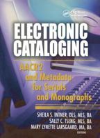 Electronic Cataloging: AACR2 and Metadata for Serials and Monographs 0789022257 Book Cover