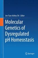 Molecular Genetics of Dysregulated pH Homeostasis 1493916823 Book Cover