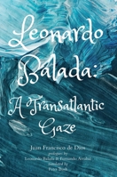 Leonardo Balada: A Transatlantic Gaze 0887486630 Book Cover