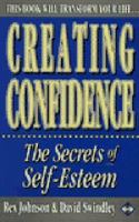 Creating Confidence: The Secrets of Self-Esteem 1862044600 Book Cover